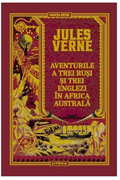 Editura Litera Aventurile a trei rusi si trei englezi in Africa australa, Jul...