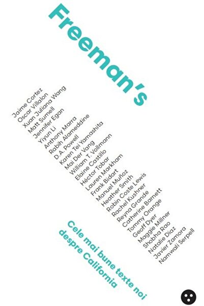 Editura Black Button Books Freeman s. Cele mai bune texte noi despre California, John Freeman