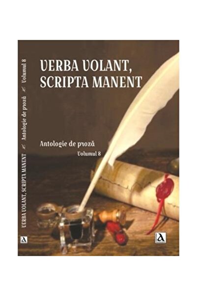 Editura Anamarol Verba Volant, Scripta Manent, Antologie de proza, Volumul 8, Colectiv autori