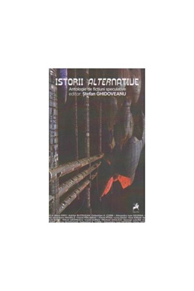 Editura Tracus Arte Istorii alternative. Antologie de fictiuni speculative
