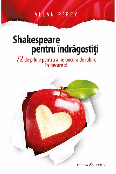 Editura Herald Shakespeare pentru îndrăgostiți - 72 de pastile pentru a te bucura de dragoste în fiecare zi