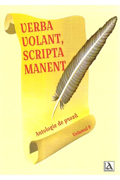 Editura Anamarol Verba Volant, Scripta Manent. Antologie de proza. Volumul 9, Rodica Elena Lupu