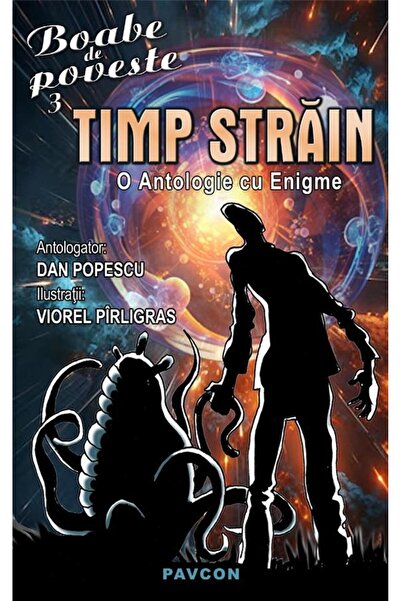 Editura Pavcon Timp strain. O antologie cu enigme, Dan Popescu