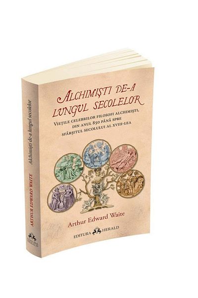 Editura Herald Alchemists Through the Ages - The lives of famous alchemical philosophers