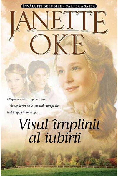 Editura Casa Cartii Visul implinit al iubirii. Volumul 6, Janette Oke