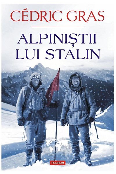 Editura Polirom Stalin's climbers, Cedric Gras