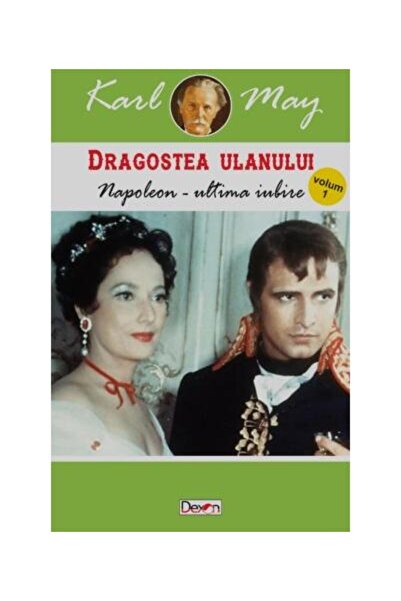 Editura Dexon Dragostea ulanului. Volumul 1: Napoleon-Ultima iubire, Karl May