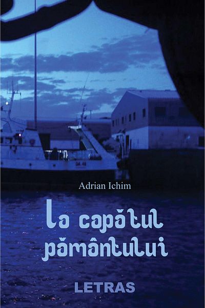 Editura Letras At the End of the Earth, Adrian Ichim