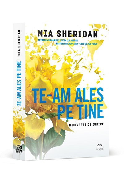 Editura Epica Te-am ales pe tine, Mia Sheridan