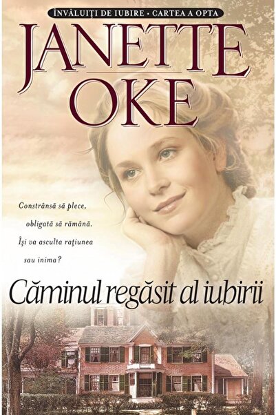 Editura Casa Cartii Caminul regasit al iubirii. Volumul 8, Janette Oke