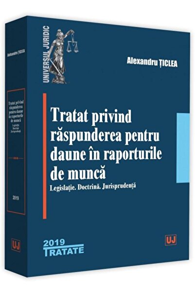 Editura Universul Juridic Tratat privind raspunderea pentru daune in raportu