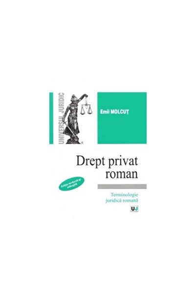 Editura Universul Juridic Drept privat roman - Terminologie juridica romana,