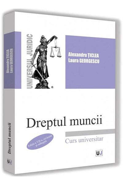 Editura Universul Juridic Dreptul muncii. Editia a VII-a, revazuta si adaugi