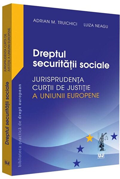 Editura Universul Juridic Dreptul securitatii sociale. Jurisprudenta Curtii