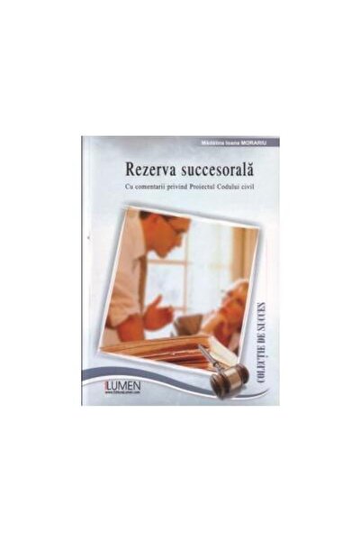 Editura Lumen Rezerva succesorala(cu comentarii privind Proiectu