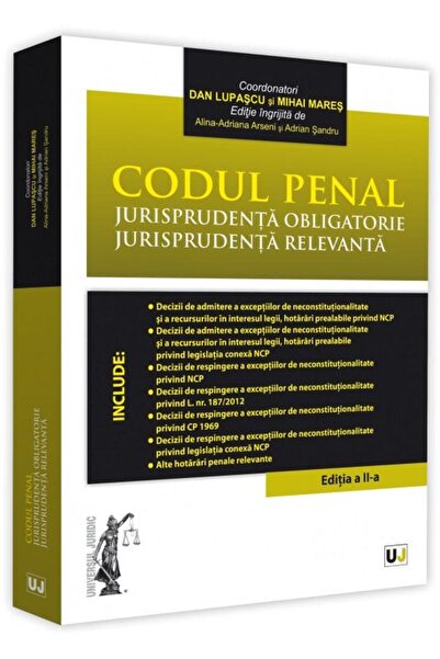 Editura Universul Juridic Codul penal. Jurisprudenta obligatorie. Jurisprude