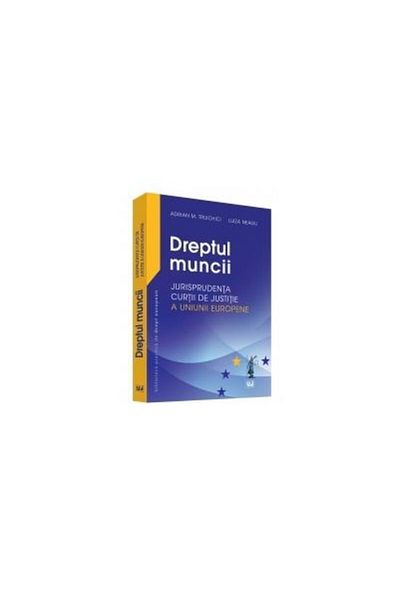 Editura Universul Juridic Dreptul muncii - Jurisprudenta Curtii de Justitie