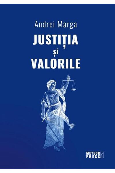Editura Meteor Press Justitia si valorile, Andrei Marga