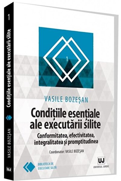 Editura Universul Juridic Conditiile esentiale ale executarii silite. Confor