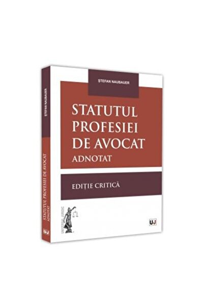 Editura Universul Juridic Statutul profesiei de avocat adnotat. Editie criti