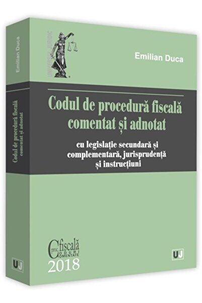 Editura Universul Juridic Codul de procedura fiscala comentat si adnotat cu