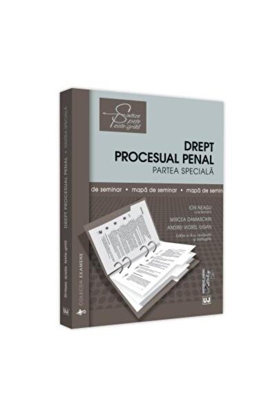 Editura Universul Juridic Mapa de seminar. Drept procesual penal. Partea spe