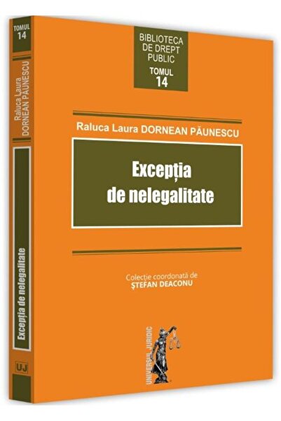 Editura Universul Juridic Exceptia de nelegalitate, Stefan Deaconu