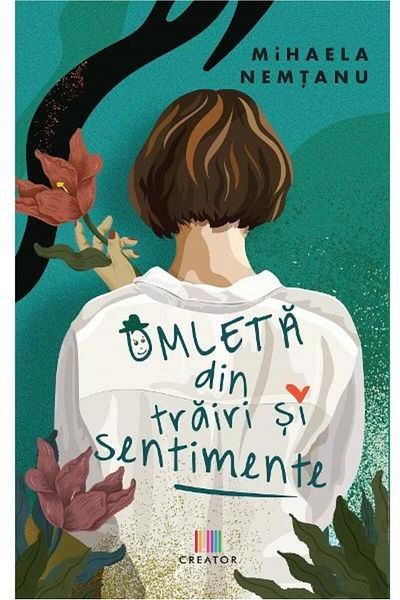 Editura Creator Omleta din trairi si sentimente, Mihaela Nemtanu