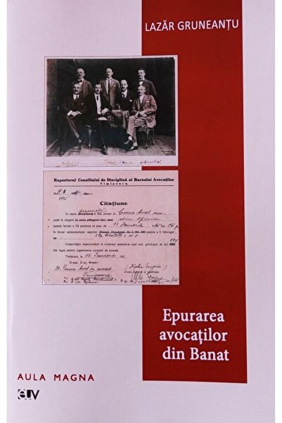 Editura Universitatii de Vest Epurarea avocatilor din Banat, Lazar Gruneantu