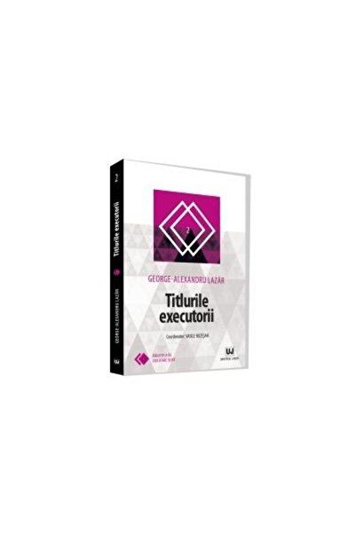 Editura Universul Juridic Titlurile executorii, George Alexandru Lazar