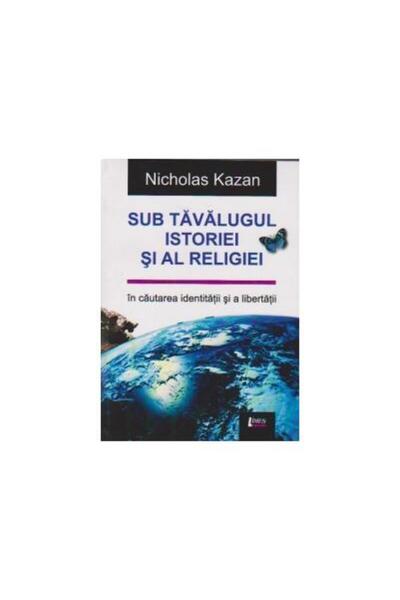 Editura Limes Sub tavalugul istoriei si al religiei, Nicholas Ka