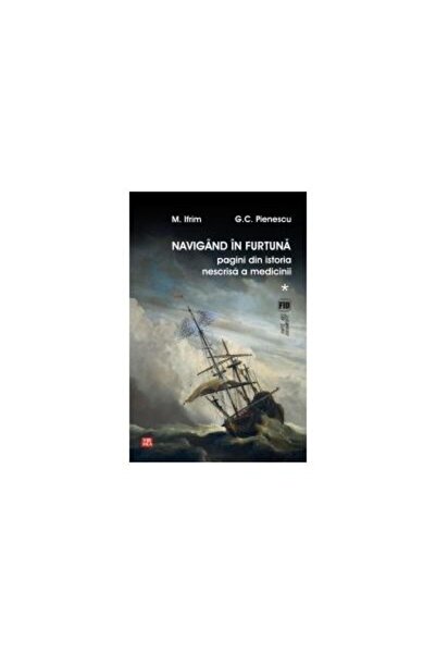Editura Vremea Navigand in furtuna. Pagini din istoria nescrisa a