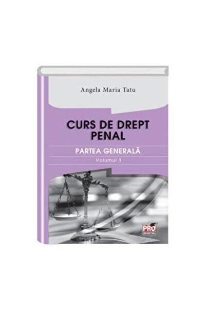 Editura Pro Universitaria Curs de drept penal. Partea generala. Volumul I, A