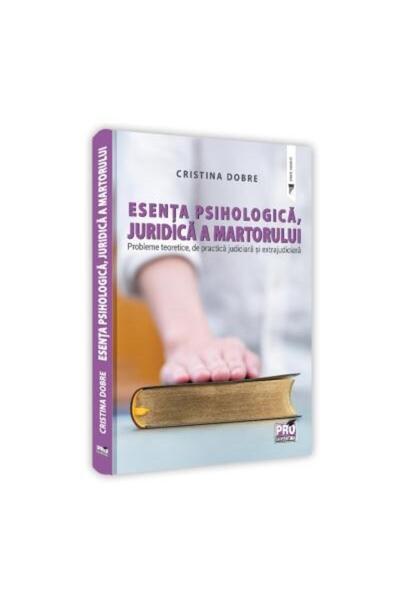 Editura Pro Universitaria Esenta psihologica, juridica a martorului. Problem