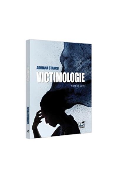 Editura Pro Universitaria Victimologie. Note de curs, Adriana Stancu