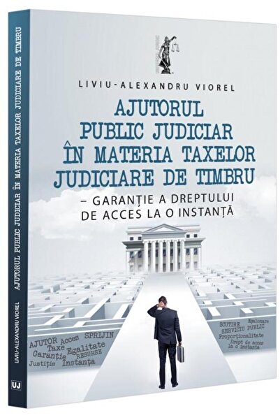 Editura Universul Juridic Ajutorul public judiciar in materia taxelor judici