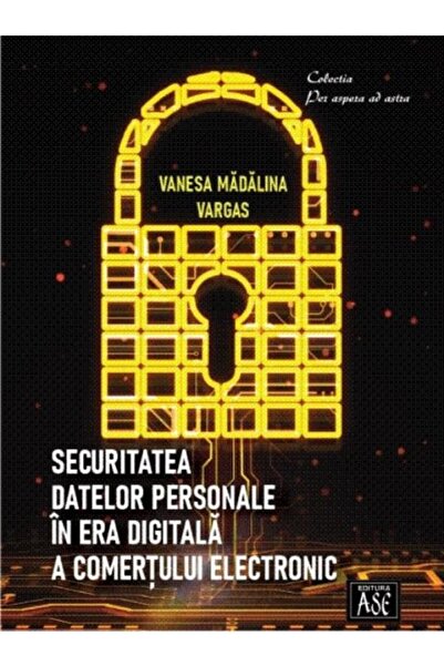 Editura ASE Securitatea datelor personale in era digitala a co