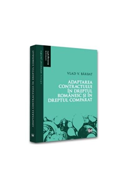 Editura Universul Juridic Adaptarea contractului in dreptul romanesc si in d