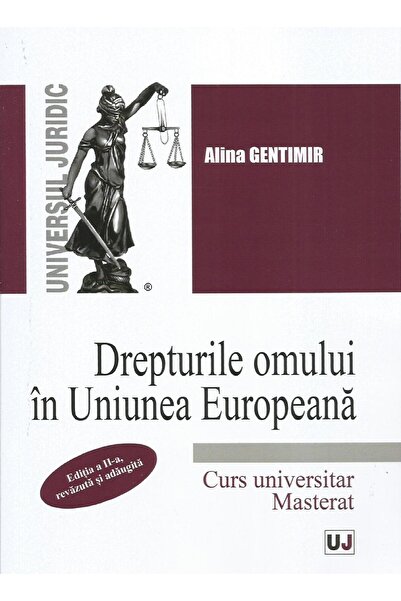 Editura Universul Juridic Drepturile omului in Uniunea Europeana. Curs unive