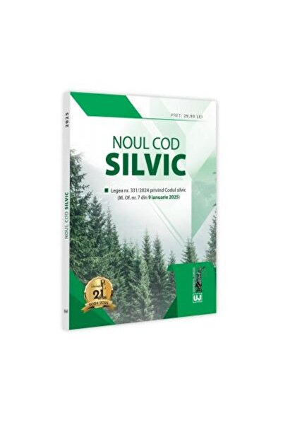 Editura Universul Juridic Noul cod silvic. Editie tiparita pe hartie alba