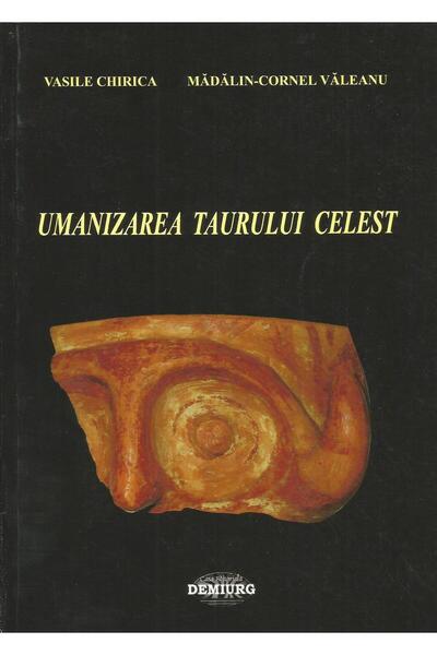 Editura Demiurg Umanizarea taurului celest. Marturii ale spiritual