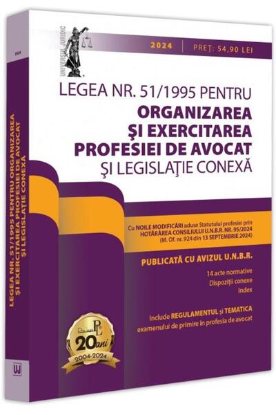 Editura Universul Juridic Legea nr. 51/1995 pentru organizarea si exercitare
