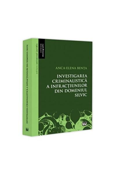 Editura Universul Juridic Investigarea criminalistica a infractiunilor din d