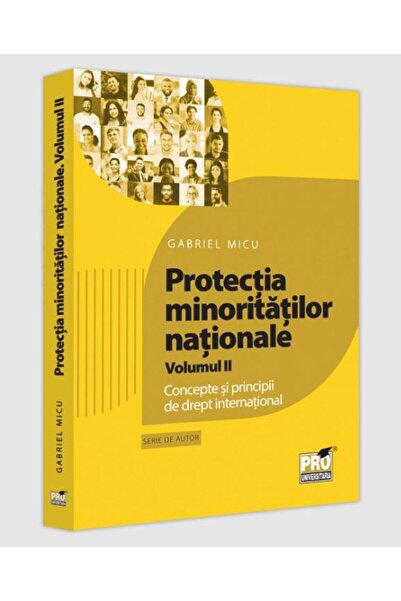 Editura Pro Universitaria Protectia minoritatilor nationale. Volumul II. Con