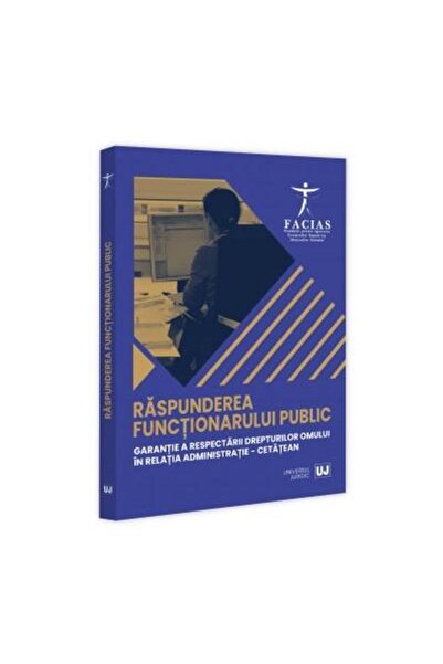 Editura Universul Juridic Raspunderea functionarului public. Garantie a resp