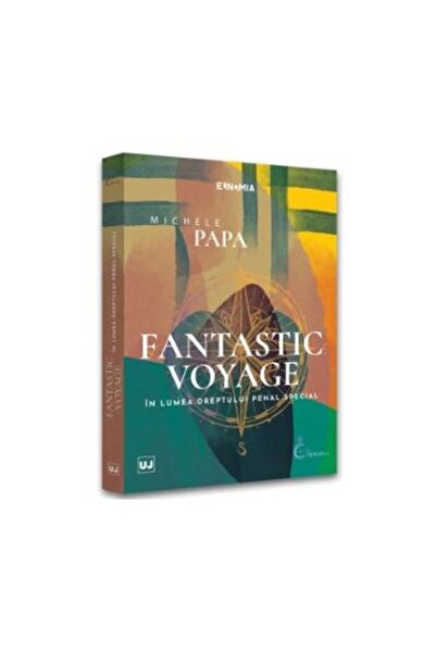 Editura Universul Juridic Fantastic voyage. In lumea dreptului penal special