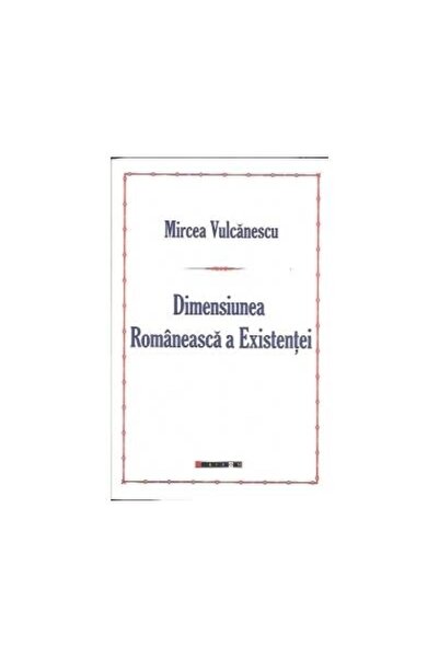 Editura Eikon Dimensiunea Romaneasca a Existentei, Mircea Vulcan