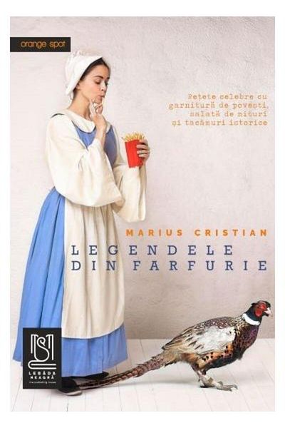 Editura Lebada Neagra Legends on the plate. Famous recipes with side dishes