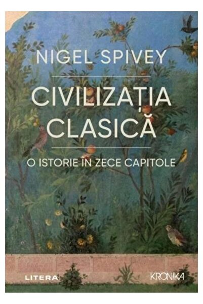 Editura Litera Civilizatia clasica. O istorie in zece capitole, N
