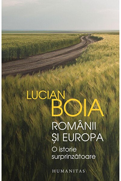 Editura Humanitas Romanii si Europa. O istorie surprinzatoare, Lucia